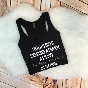 I Wish I Loved Exercise Tank or Tee
