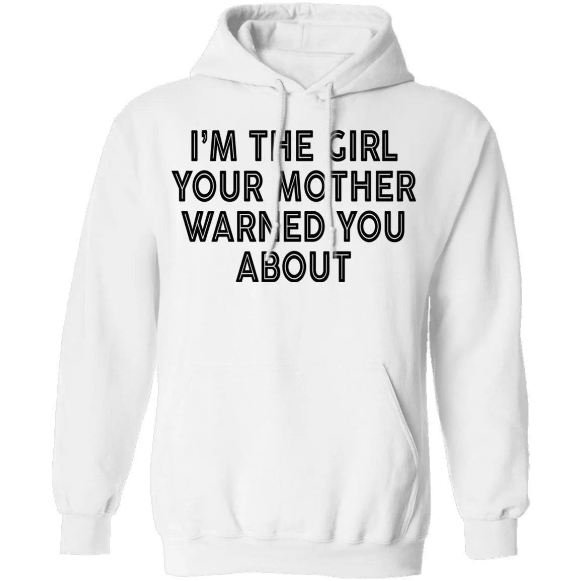 I'm The Girl Your Mother Warned You About T-Shirt