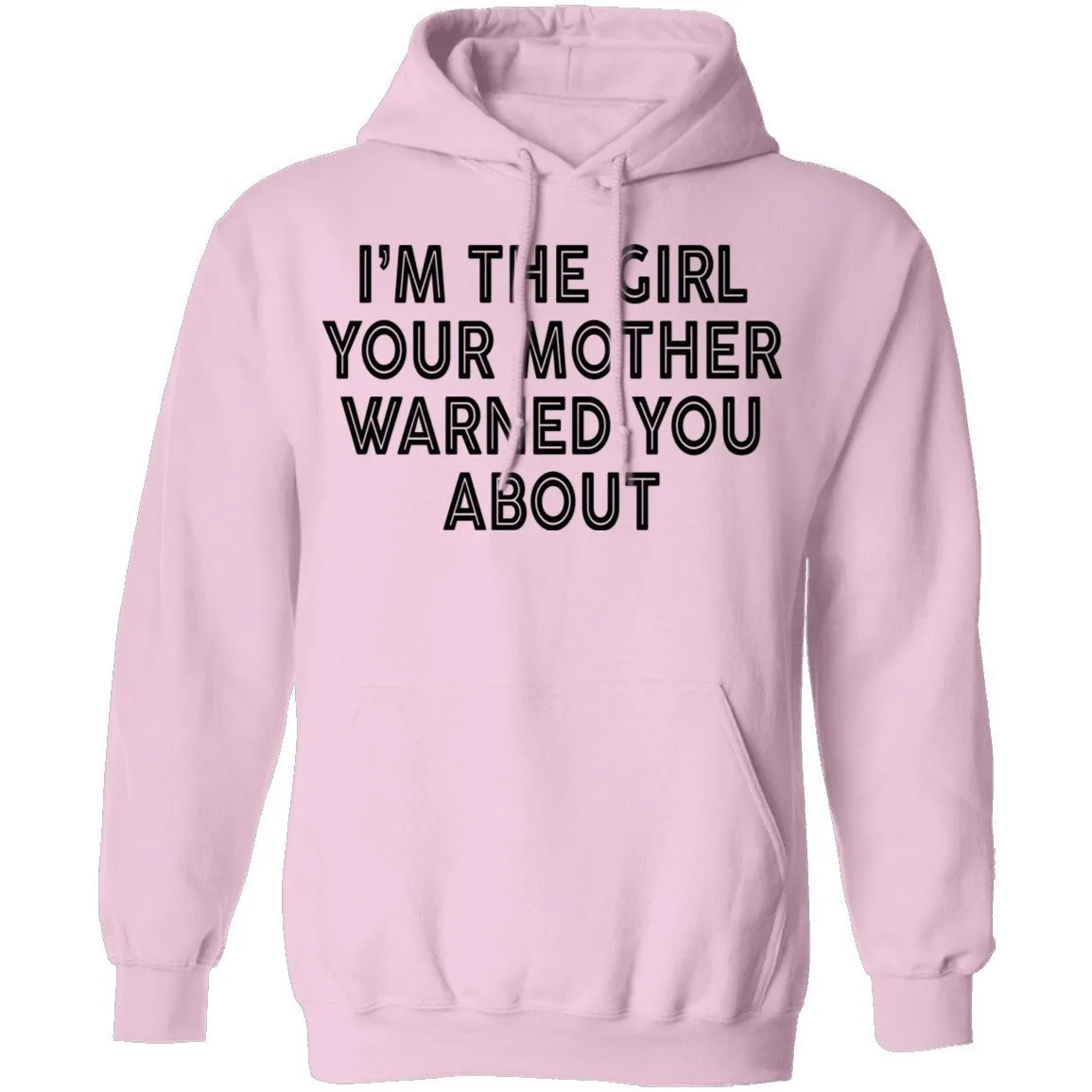 I'm The Girl Your Mother Warned You About T-Shirt