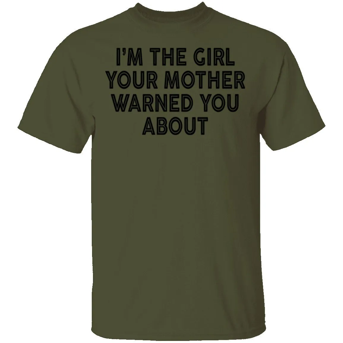 I'm The Girl Your Mother Warned You About T-Shirt