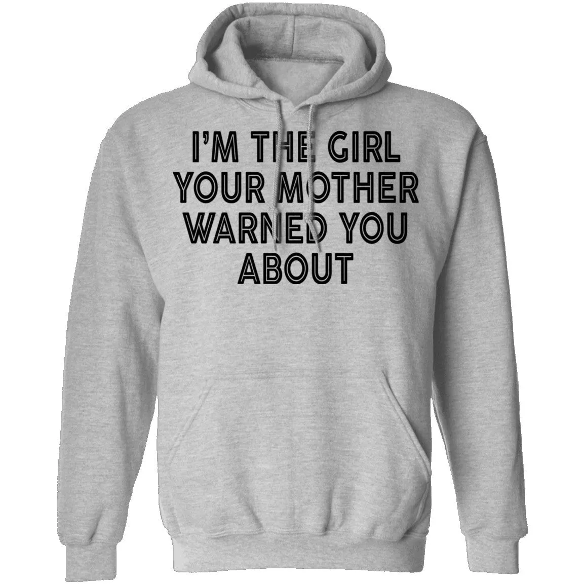 I'm The Girl Your Mother Warned You About T-Shirt