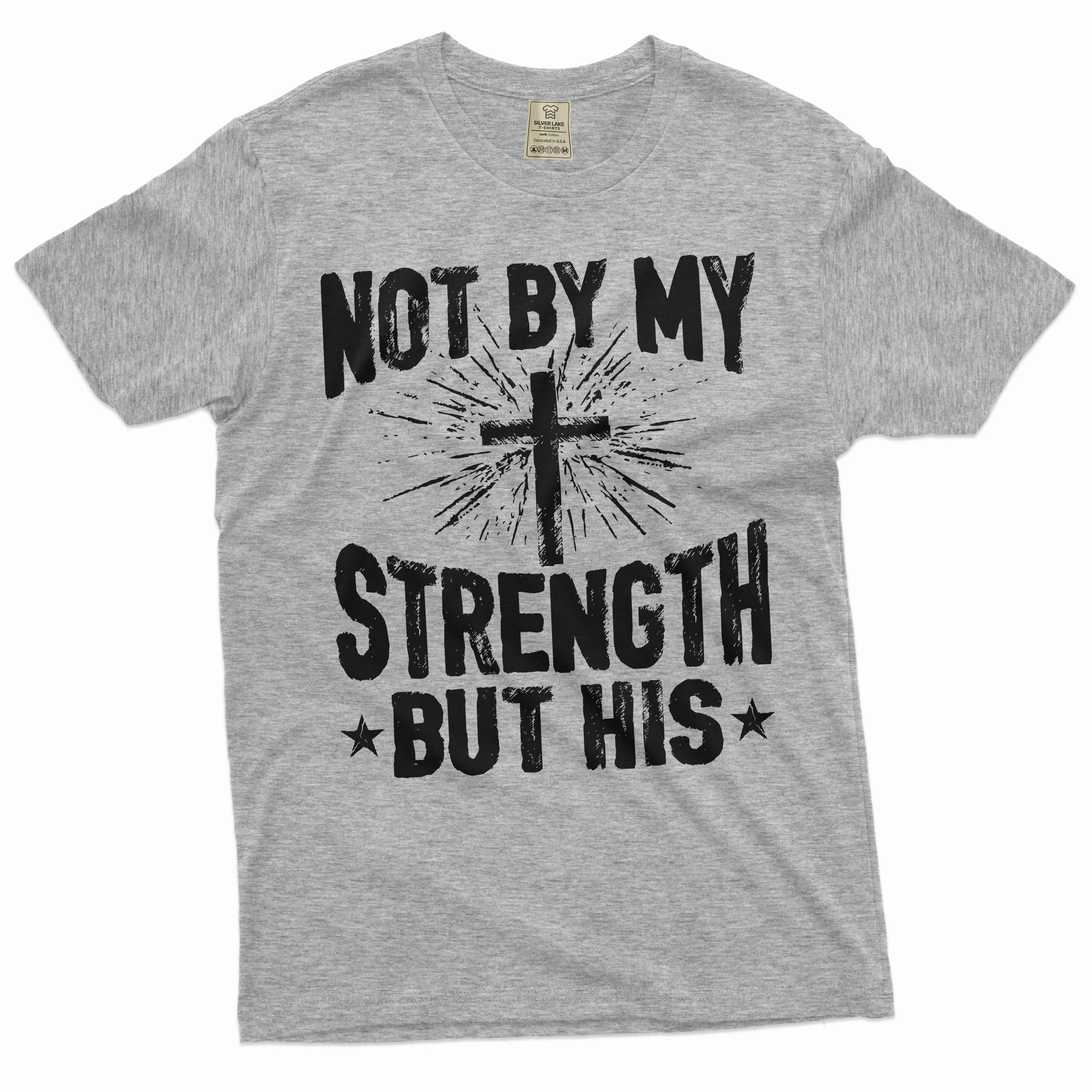 Jesus T-Shirt Not My Strength But His Christian Gifts Jesus God Christ Shirts