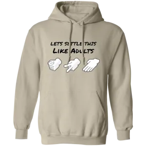 Lets Settle This Like Adults Hoodie