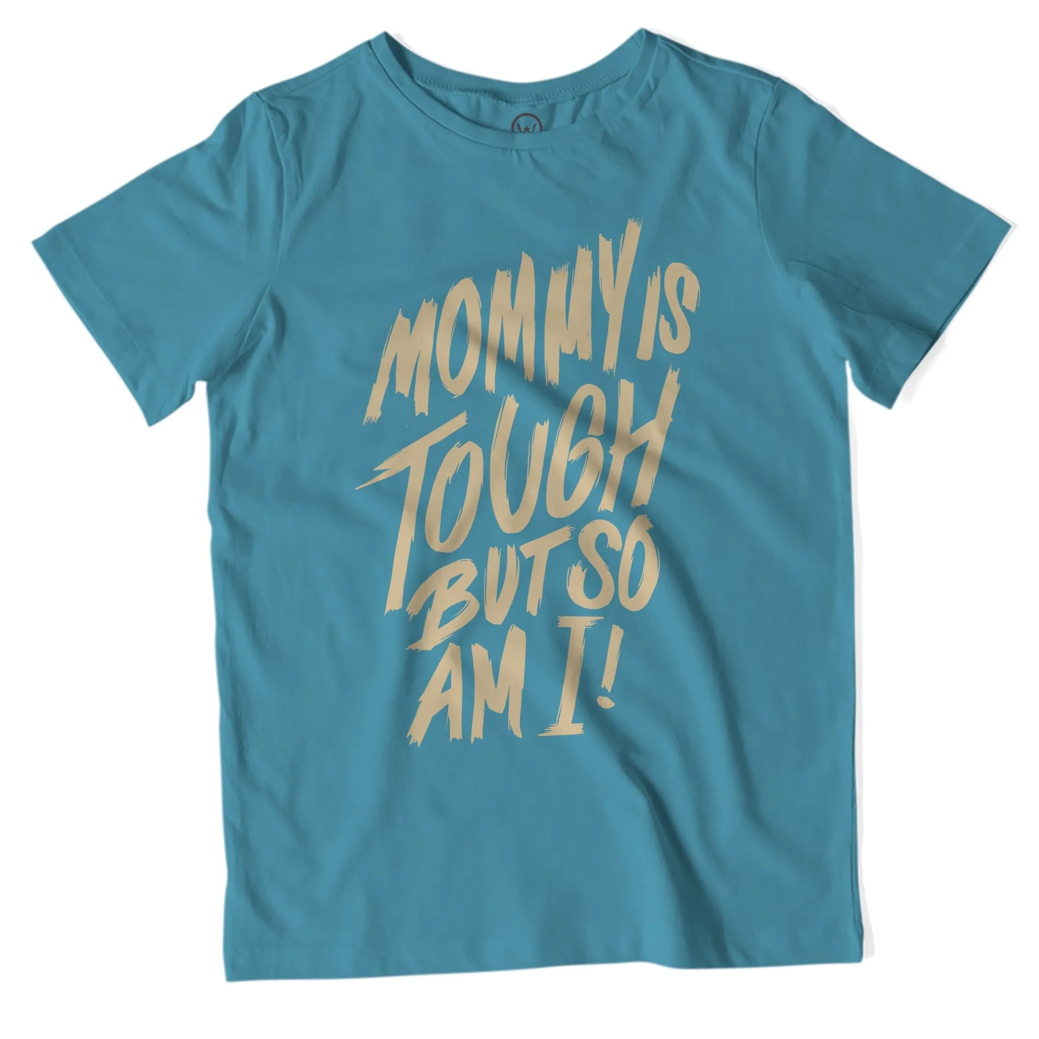 Mommy Is Tough But So Am I Unisex Tee