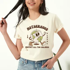 Motherhood is Global Unisex T-shirt