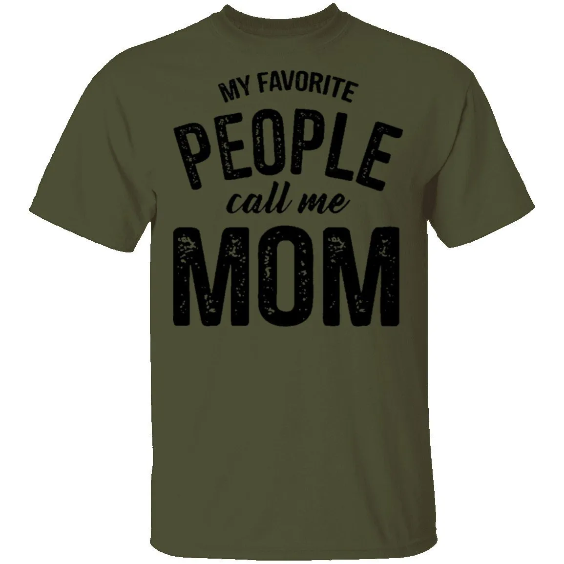 My Favorite People Call Me Mom T-Shirt
