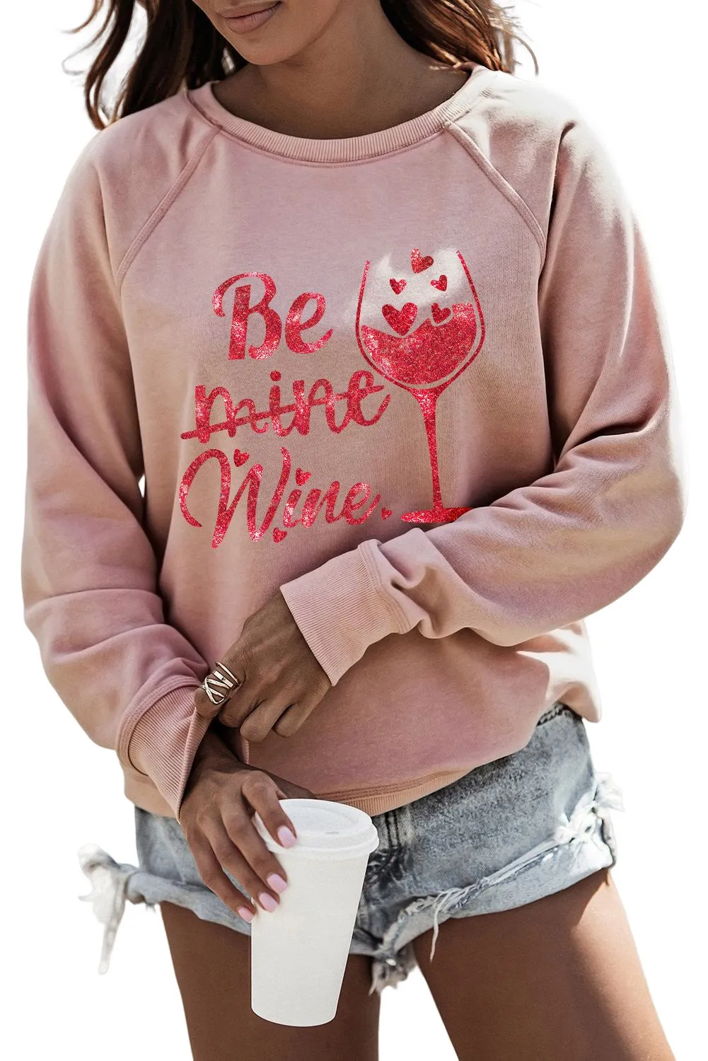Pink Be mine wine Shining Graphic Print Sweatshirt