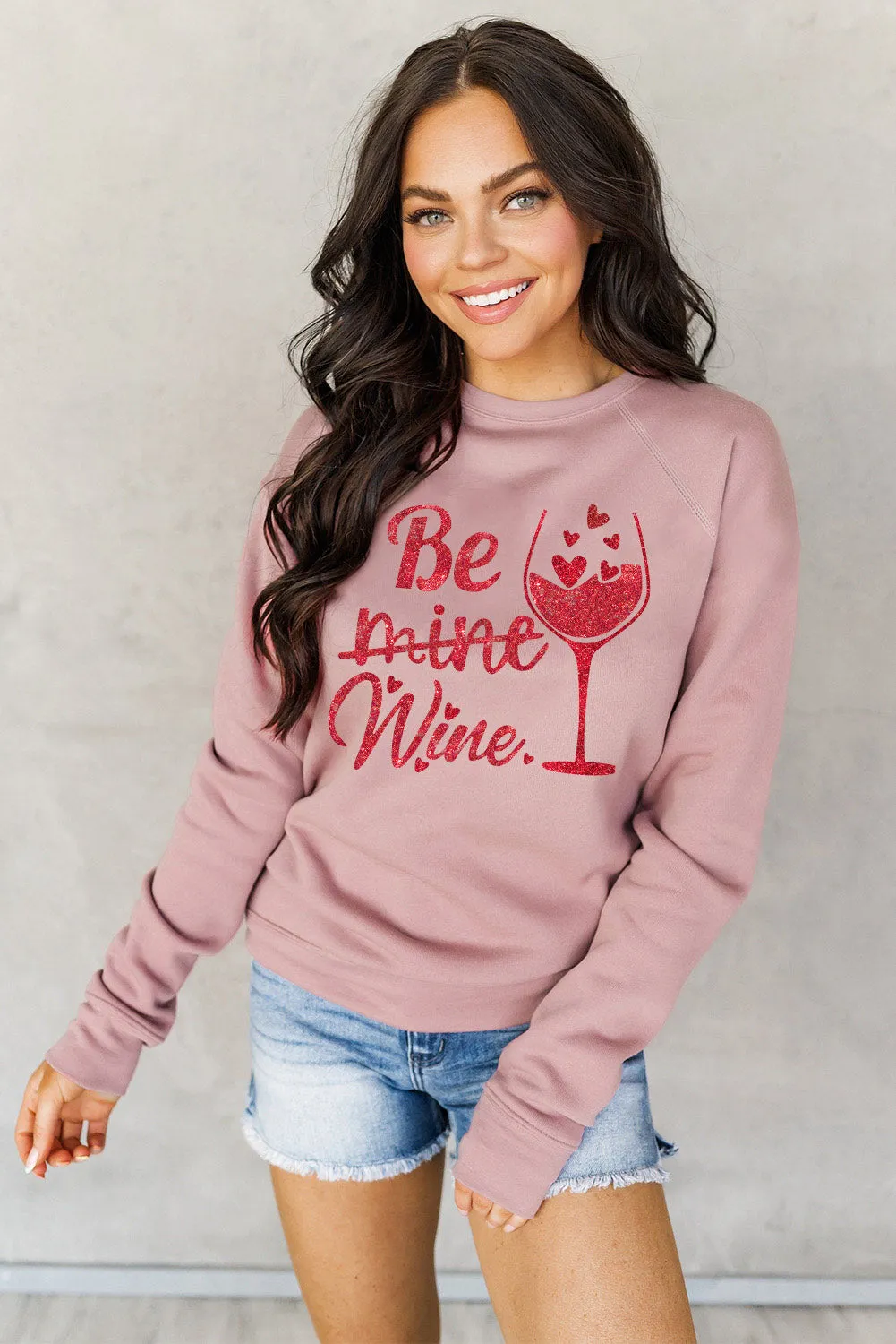 Pink Be mine wine Shining Graphic Print Sweatshirt