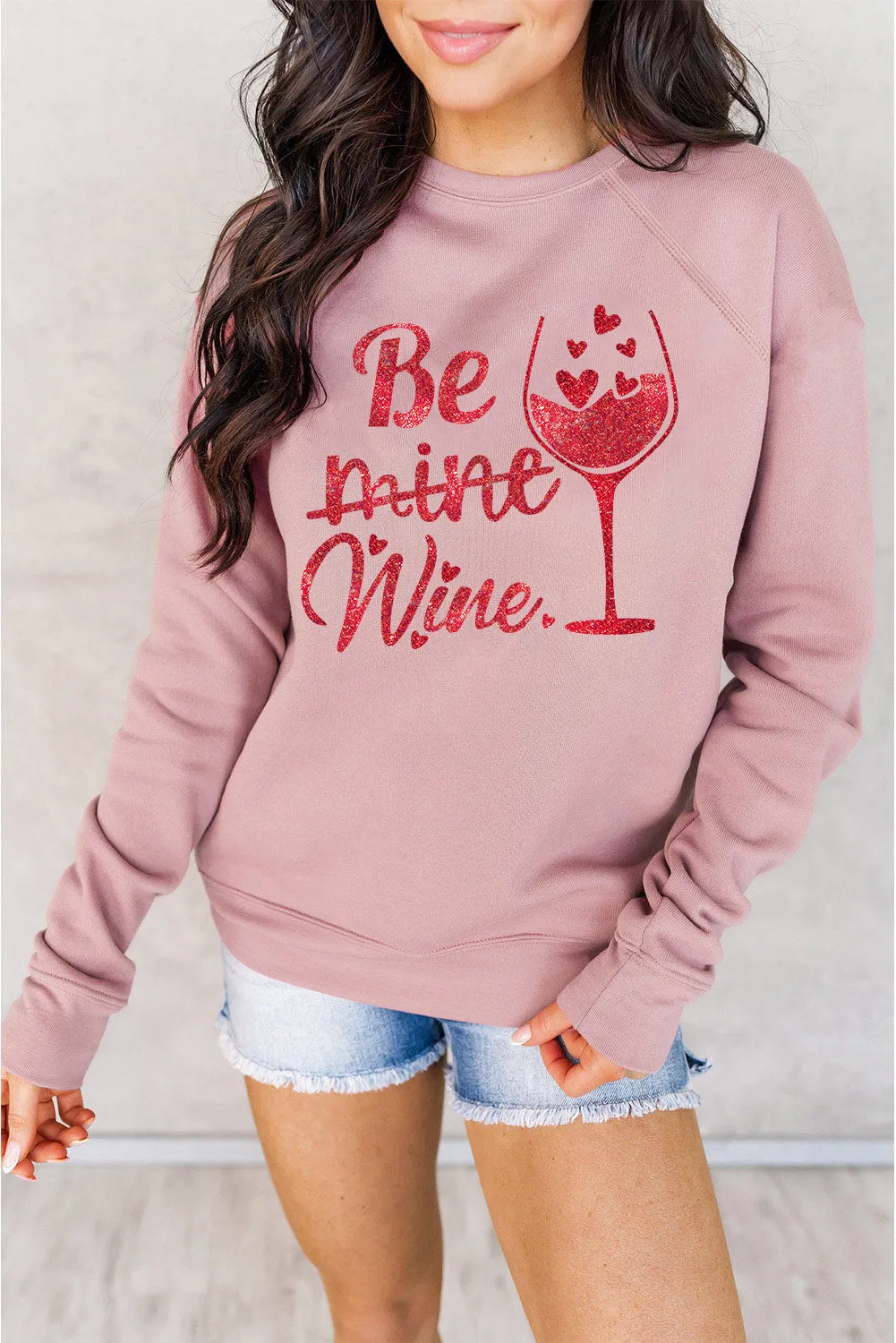 Pink Be mine wine Shining Graphic Print Sweatshirt