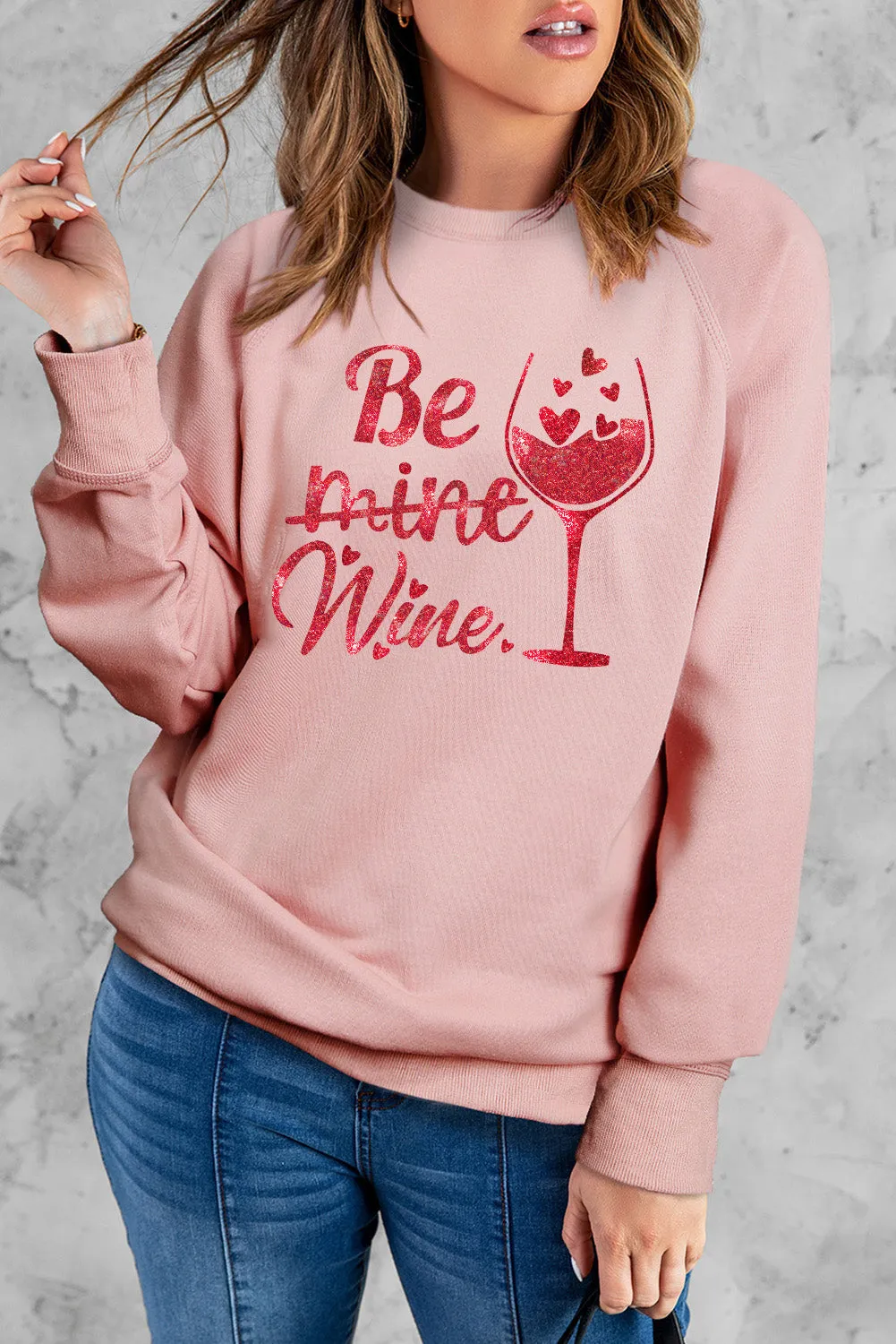 Pink Be mine wine Shining Graphic Print Sweatshirt