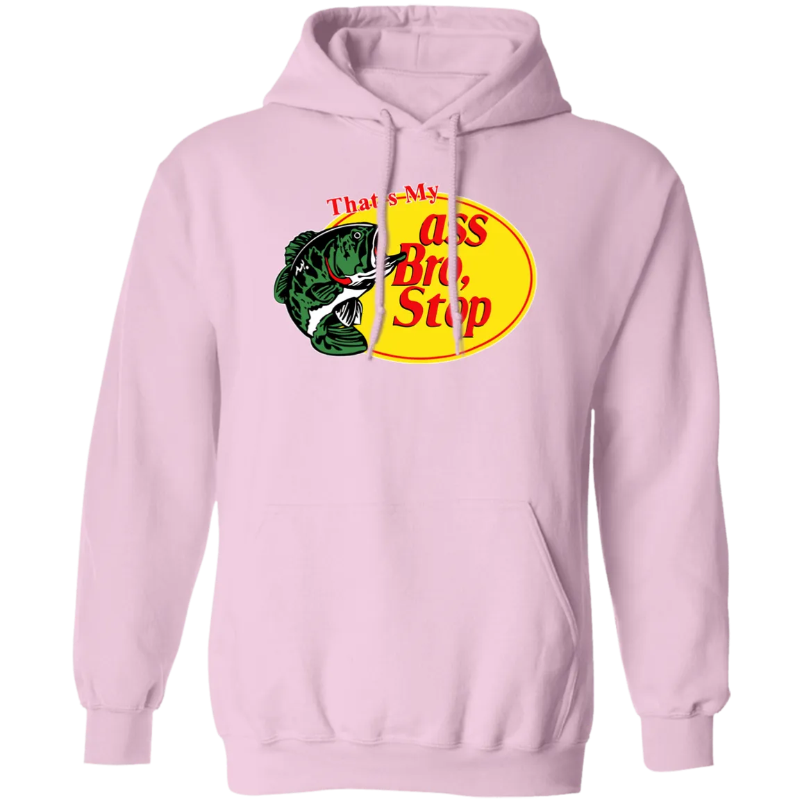 "That's My Ass Bro" Hoodie