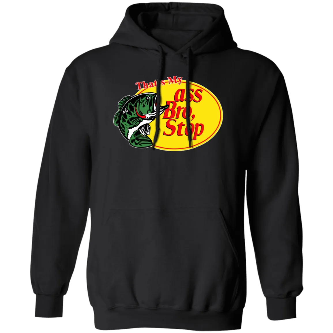 "That's My Ass Bro" Hoodie