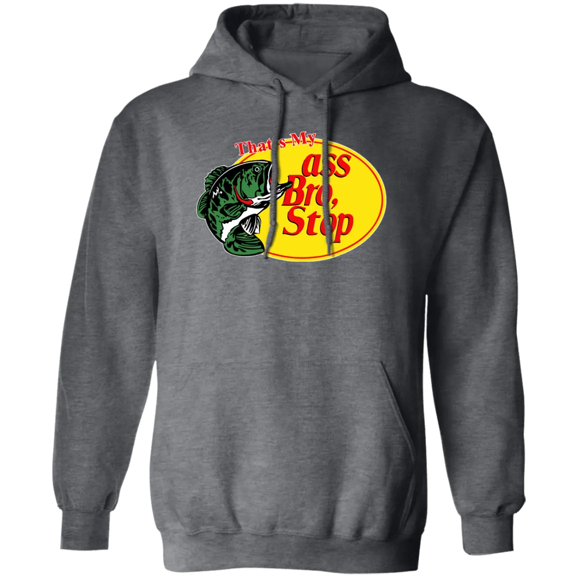 "That's My Ass Bro" Hoodie