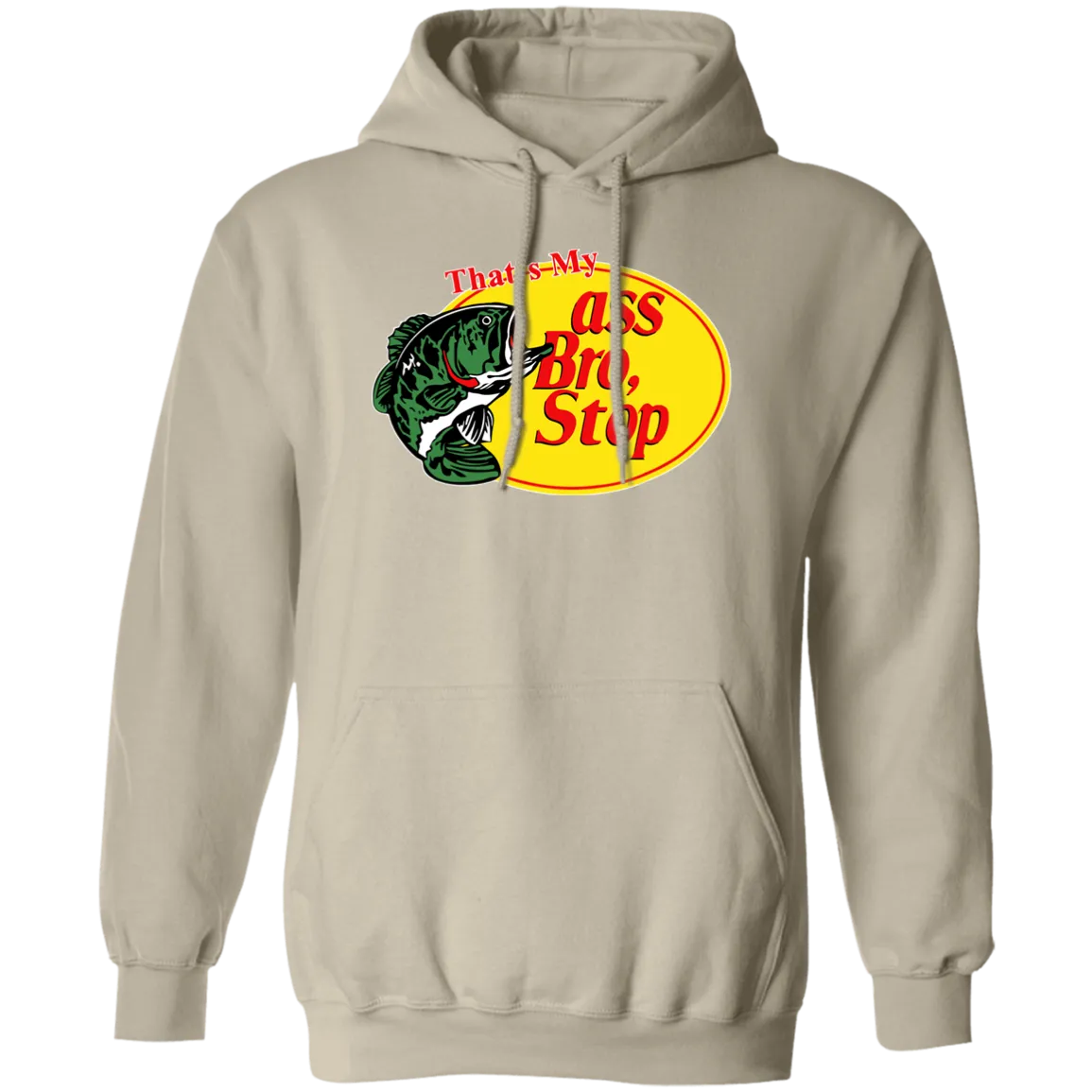 "That's My Ass Bro" Hoodie