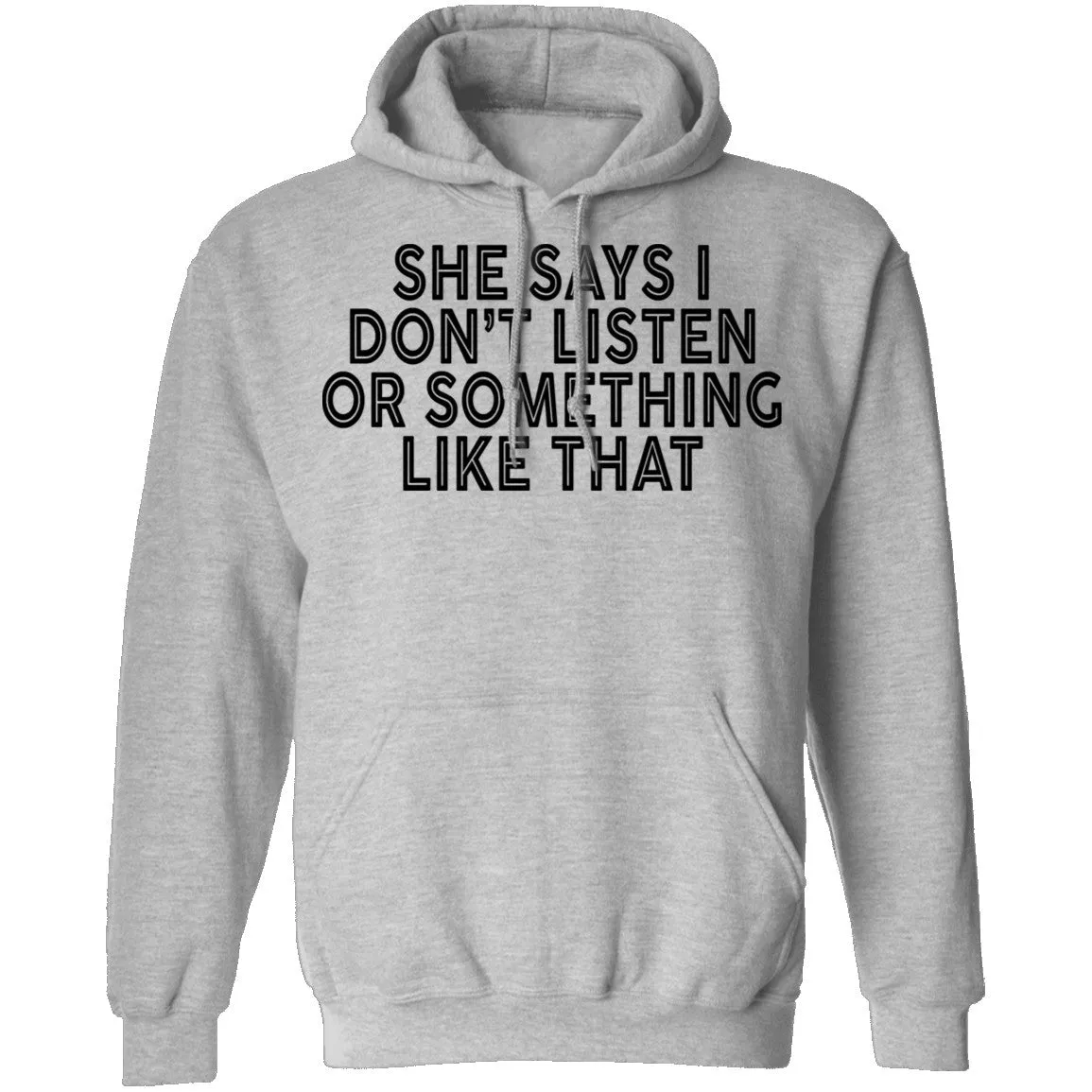 She Says I Don't Listen Or Something Like That T-Shirt