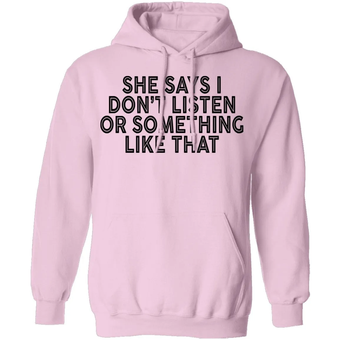 She Says I Don't Listen Or Something Like That T-Shirt