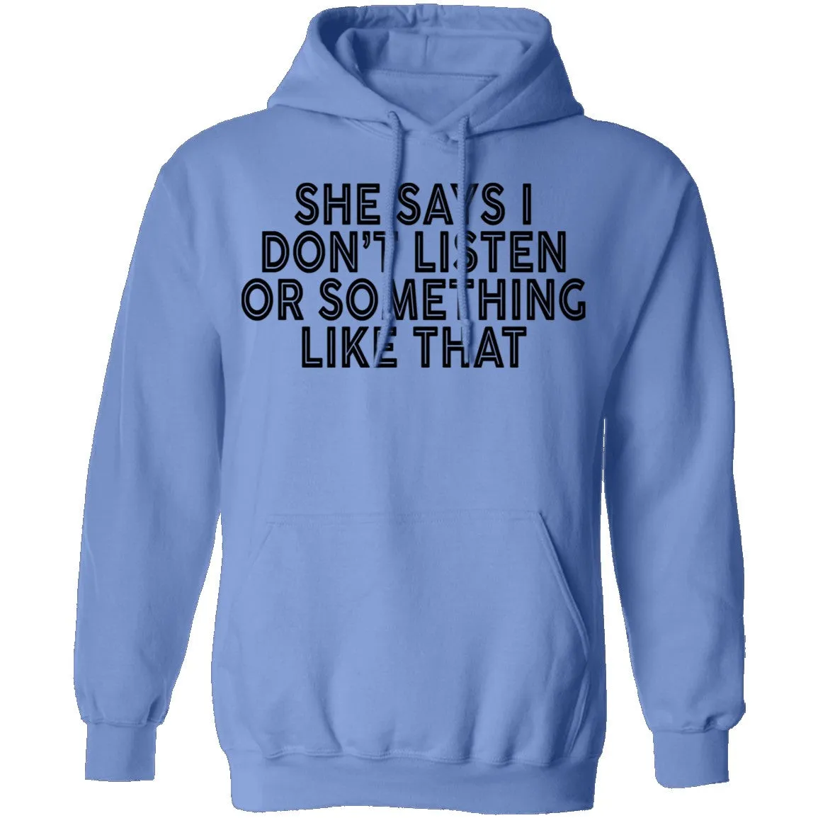 She Says I Don't Listen Or Something Like That T-Shirt