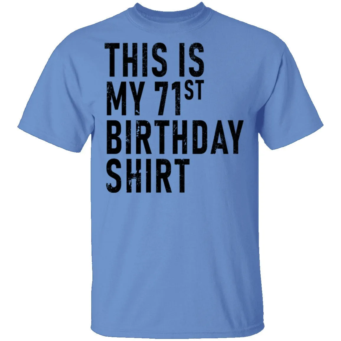 This Is My 71th Birthday Shirt T-Shirt
