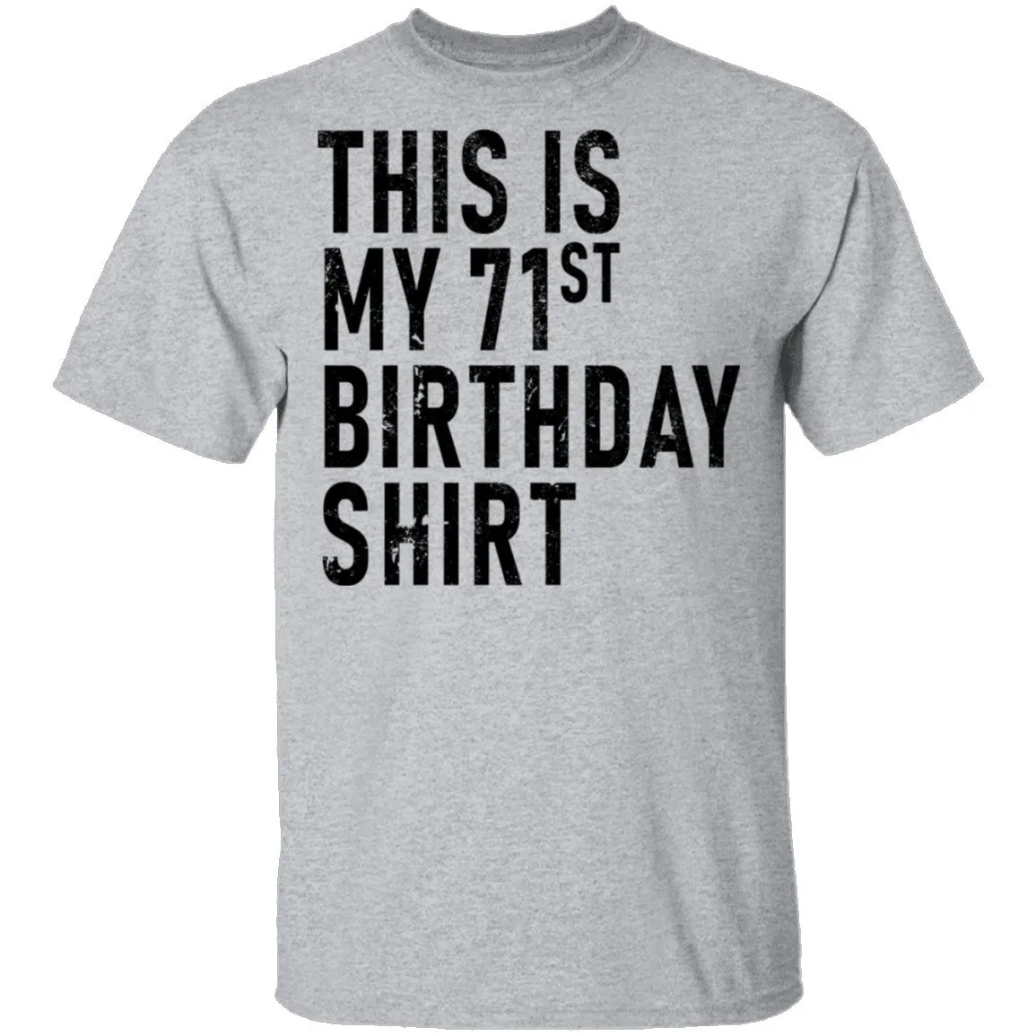 This Is My 71th Birthday Shirt T-Shirt