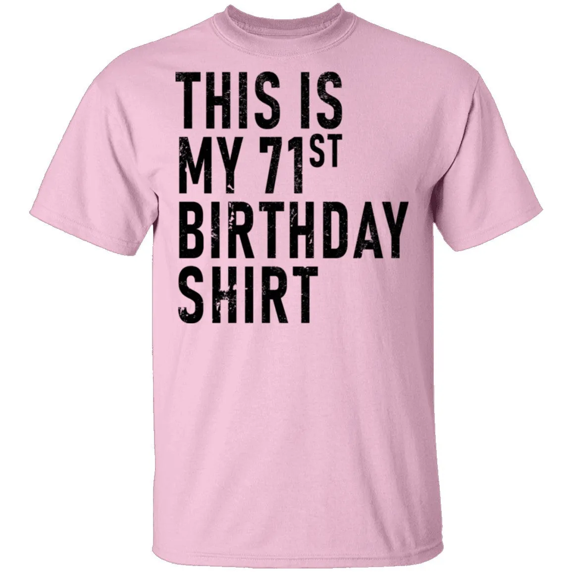 This Is My 71th Birthday Shirt T-Shirt