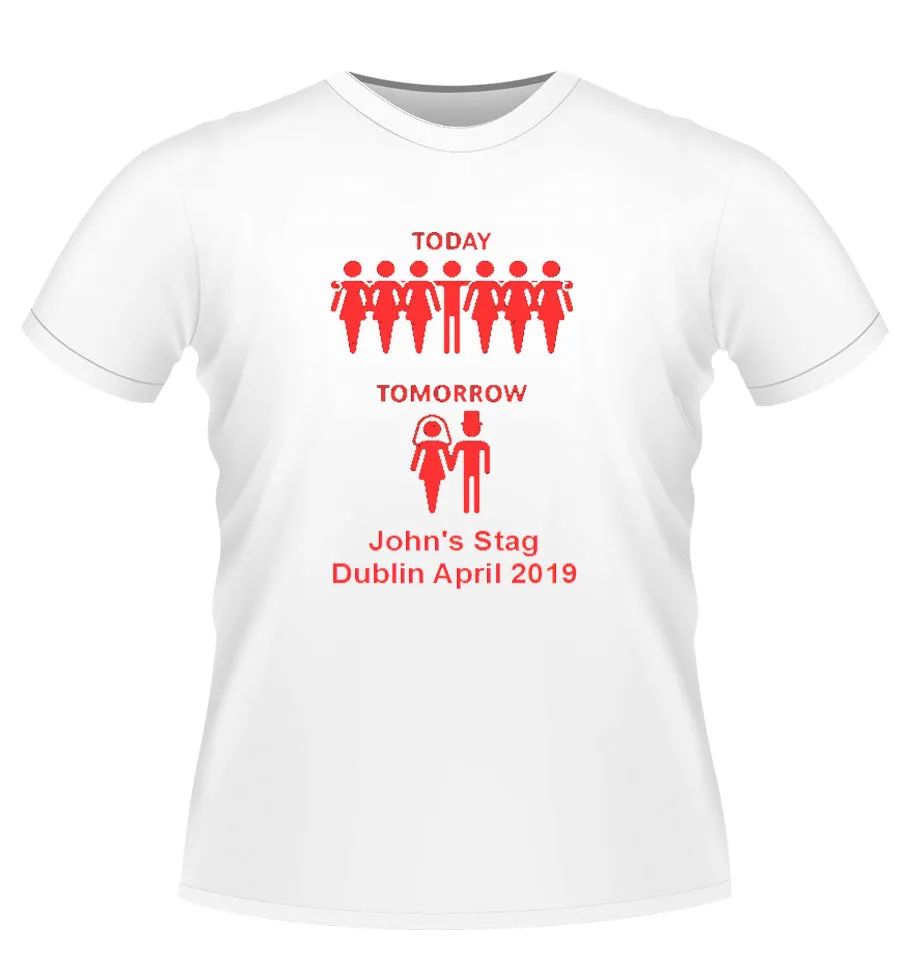 Today-tomorrow' Personalised Stag Party T-shirt