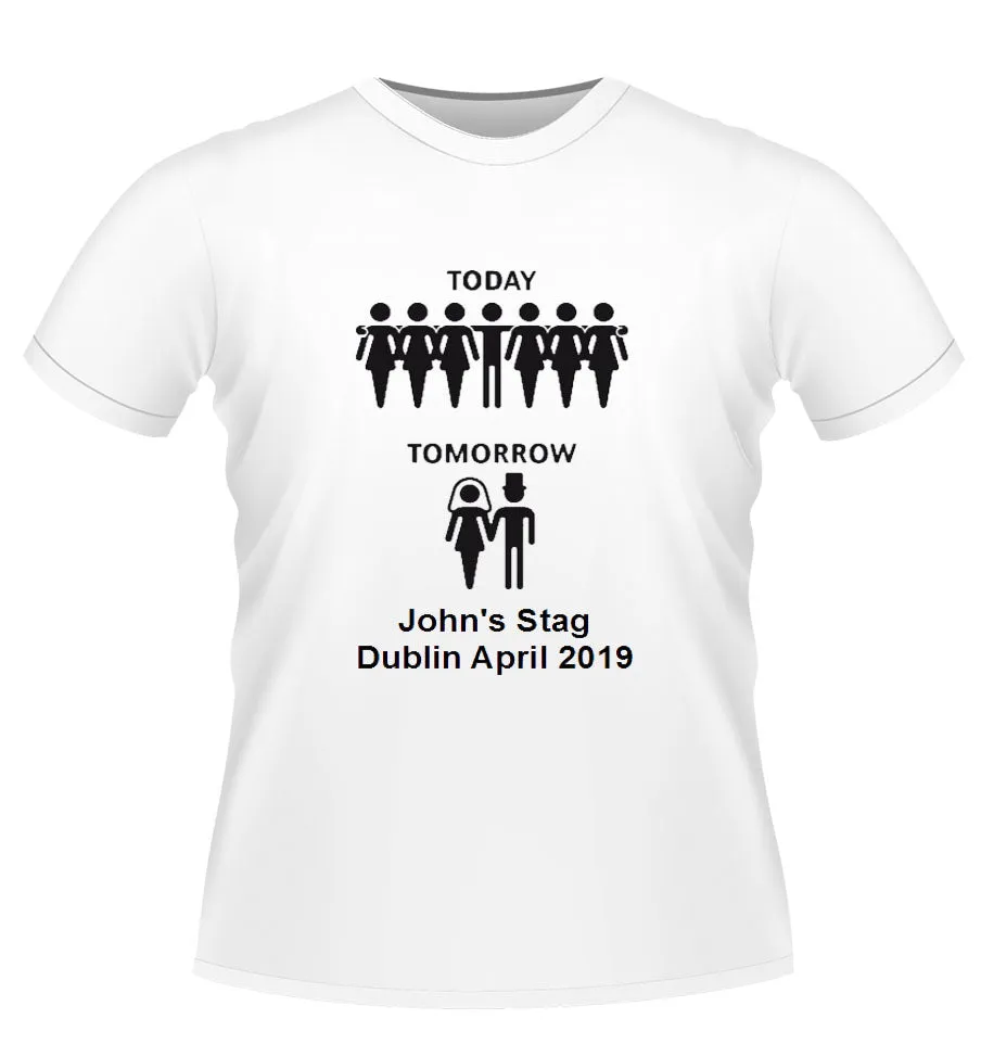Today-tomorrow' Personalised Stag Party T-shirt