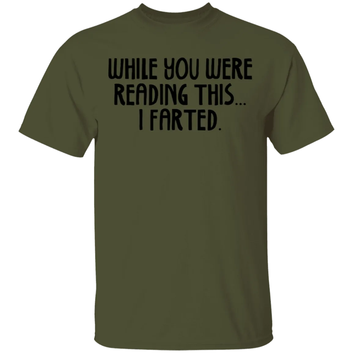 While You Were Reading this I Farted T-Shirt