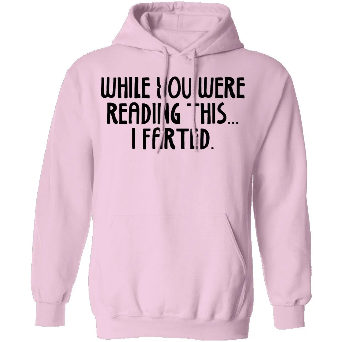 While You Were Reading this I Farted T-Shirt