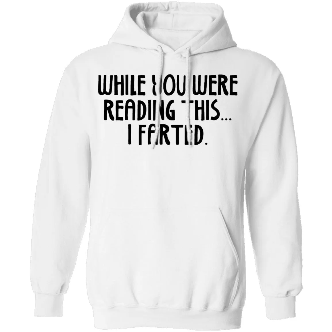 While You Were Reading this I Farted T-Shirt