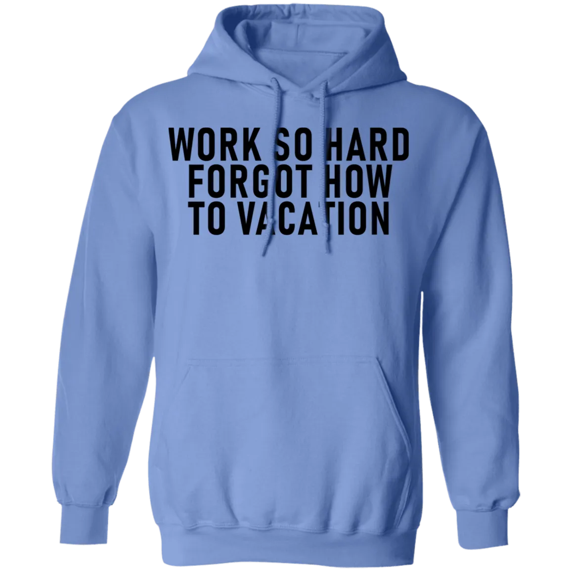 Work So Hard Forgot How To Vacation T-Shirt