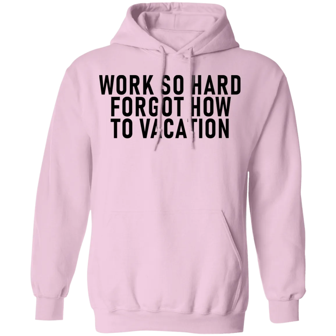 Work So Hard Forgot How To Vacation T-Shirt