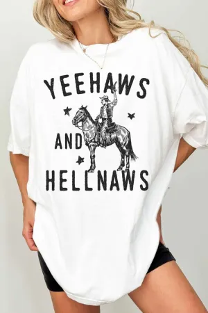 YEE HAWS AND HELL NAWS COUNTRY OVERSIZED TEE